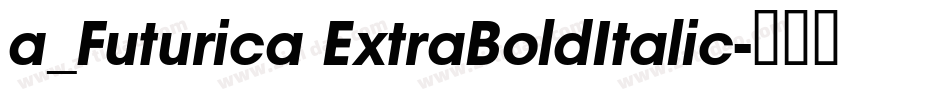 a_Futurica ExtraBoldItalic字体转换